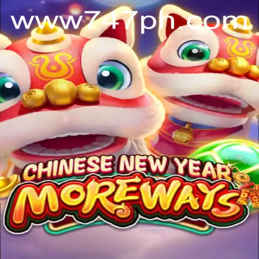 Embark on a Festive Adventure with CHINESENEWYEARMOREWAYS at 747 Live Casino