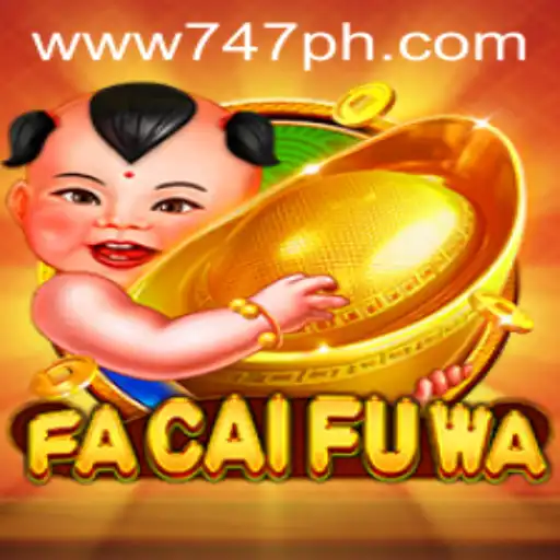 FaCaiFuWa: Experience the Thrill at 747 Live Casino