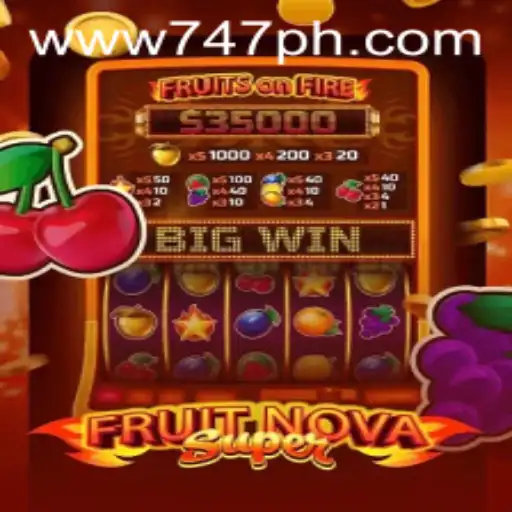 Experience the Excitement of FruitNovaSuper at 747 Live Casino